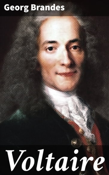Voltaire - Georg Brandes