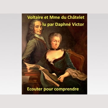 Voltaire et Mme du Chatelet - André Bellessort