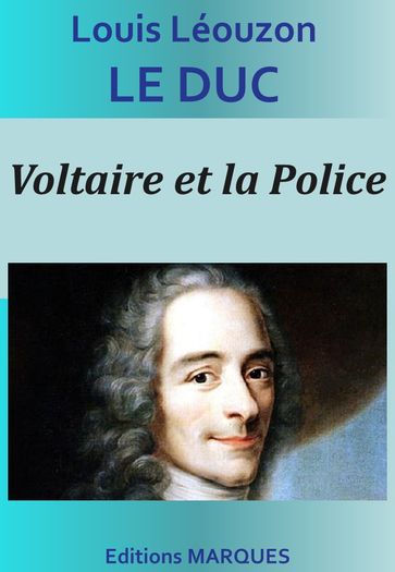 Voltaire et la Police - Louis Léouzon Le Duc
