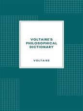 Voltaire s Philosophical Dictionary