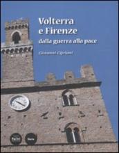 Volterra e Firenze dalla guerra alla pace