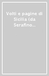 Volti e pagine di Sicilia (da Serafino Amabile Guastella a Lara Cardella). Ritratti di T. Lo Re