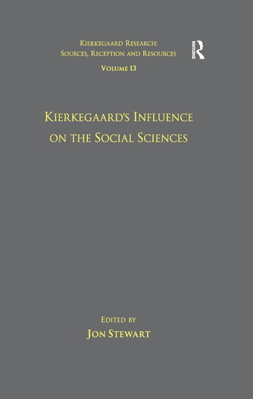 Volume 13: Kierkegaard's Influence on the Social Sciences - Jon Stewart