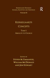 Volume 15, Tome I: Kierkegaard s Concepts