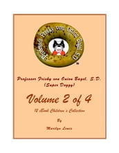 Volume 2 of 4, Professor Frisky von Onion Bagel, S.D. (Super Doggy) of 12 ebook Children s Collection