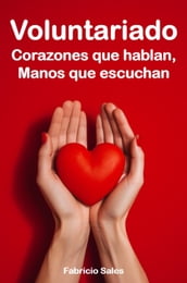 Voluntariado: Corazones que hablan, Manos que escuchan