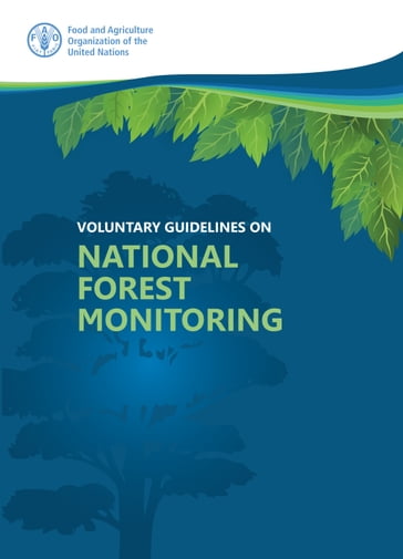 Voluntary Guidelines on National Forest Monitoring - Food and Agriculture Organization of the United Nations