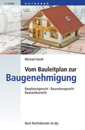 Vom Bauleitplan zur Baugenehmigung