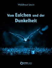 Vom Eulchen und der Dunkelheit