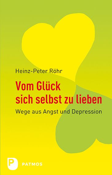 Vom Glück sich selbst zu lieben - Heinz-Peter Rohr