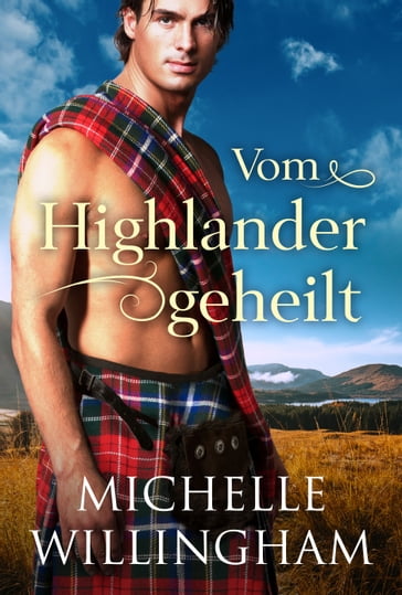 Vom Highlander geheilt - Michelle Willingham