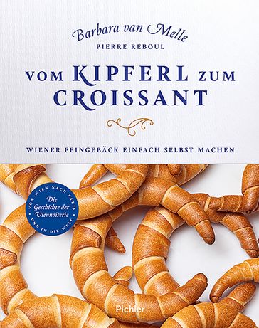 Vom Kipferl zum Croissant - Barbara van Melle - Inge Prader - Pierre Reboul