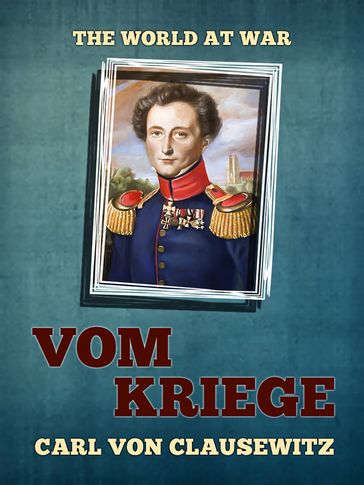 Vom Kriege - Carl von Clausewitz