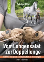 Vom Longensalat zur Doppellonge