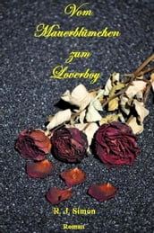 Vom Mauerblümchen zum Loverboy