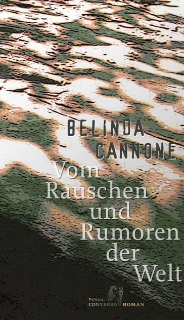 Vom Rauschen und Rumoren der Welt - Belinda Cannone