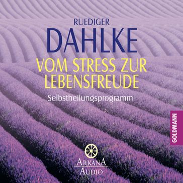 Vom Stress zur Lebensfreude - Ruediger Dahlke