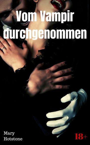 Vom Vampir durchgenommen - Mary Hotstone