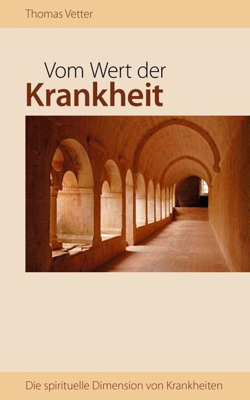 Vom Wert der Krankheit - Thomas Vetter