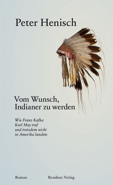 Vom Wunsch, Indianer zu werden - Peter Henisch