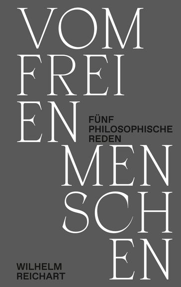Vom freien Menschen - Wilhelm Reichart