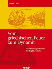 Vom griechischen Feuer zum Dynamit