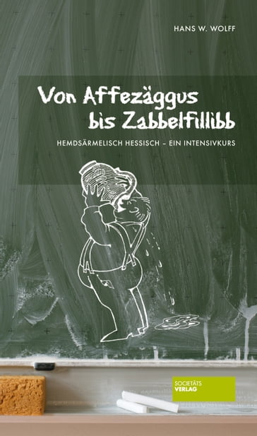 Von Affezäggus bis Zabbelfilibb - Hans W. Wolff