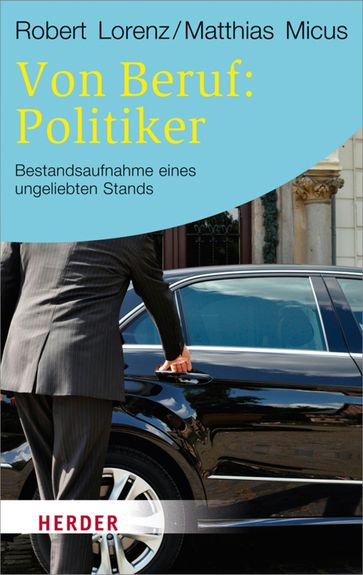 Von Beruf: Politiker - Matthias Micus - Robert Lorenz