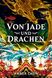 Von Jade und Drachen (Der Sturz des Drachen 1): Silkpunk-Fantasy mit höfischen Intrigen Mulan trifft auf Iron Widow