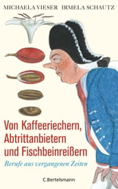 Von Kaffeeriechern, Abtrittanbietern und Fischbeinreißern