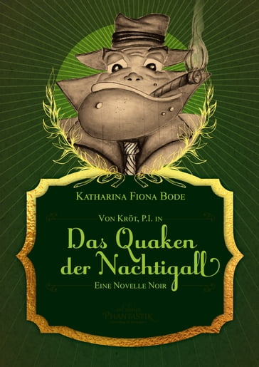 Von Kröt, P.I. in Das Quaken der Nachtigall - Katharina Fiona Bode