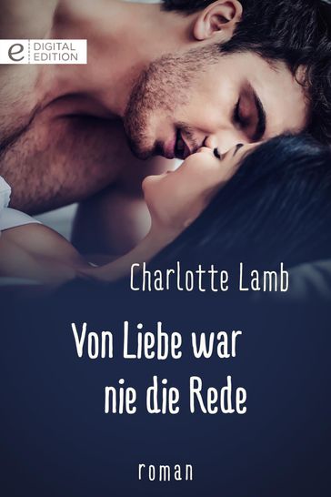 Von Liebe war nie die Rede - Charlotte Lamb