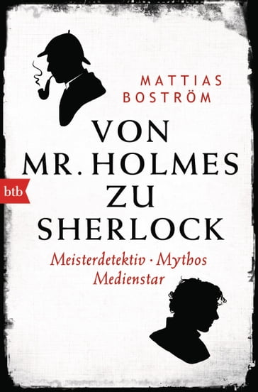 Von Mr. Holmes zu Sherlock - Mattias Bostrom