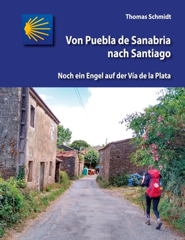 Von Puebla de Sanabria nach Santiago - Thomas Schmidt