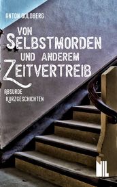 Von Selbstmorden und anderem Zeitvertreib