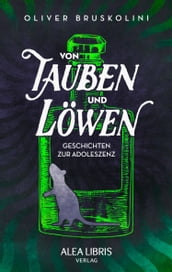 Von Tauben und Löwen