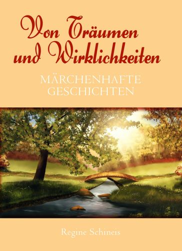 Von Träumen und Wirklichkeiten - Regine Schineis