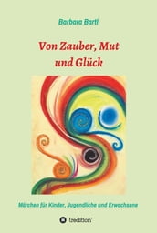 Von Zauber, Mut und Gluck