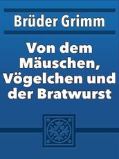 Von dem Mauschen, Vogelchen und der Bratwurst