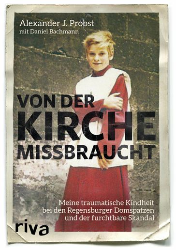 Von der Kirche missbraucht - Alexander J. Probst - Daniel Oliver Bachmann