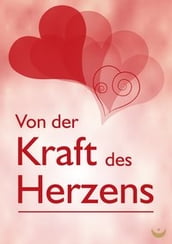 Von der Kraft des Herzens