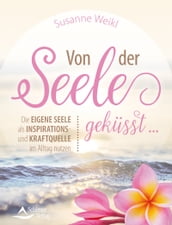 Von der Seele gekusst