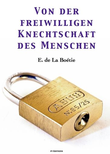 Von der freiwilligen Knechtschaft des Menschen - Etienne de La Boetie