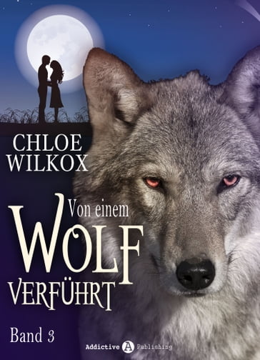 Von einem Wolf verführt - Band 3 - Chloe Wilkox