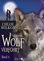 Von einem Wolf verführt - Band 3