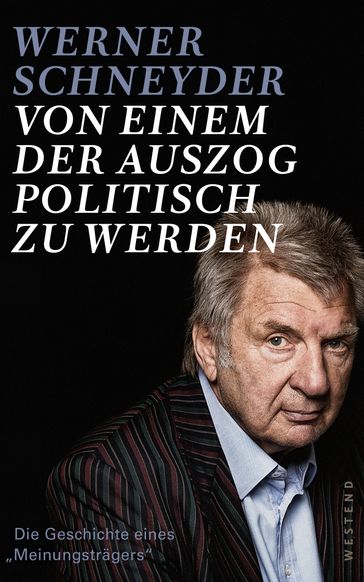 Von einem, der auszog, politisch zu werden - Werner Schneyder