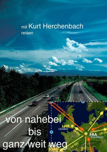 Von nahebei bis ganz weit weg - Kurt Herchenbach