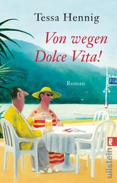 Von wegen Dolce Vita!