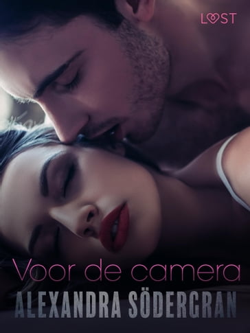 Voor de camera - erotisch verhaal - Alexandra Sodergran