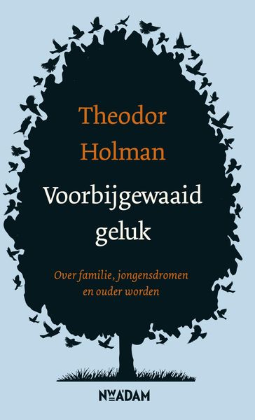 Voorbijgewaaid geluk - Theodor Holman